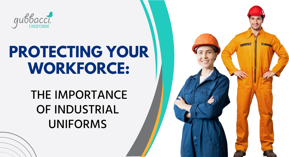 Protecting Your Workforce: The Role of Industrial Uniforms — Gubbacci ...