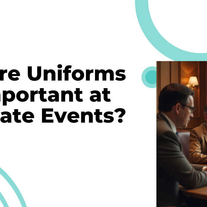 Why Are Uniforms So Important at Corporate Events?