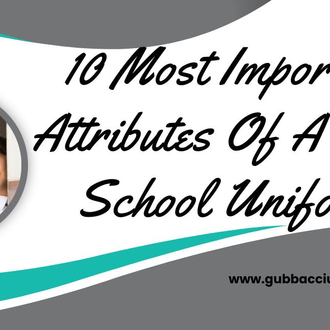 10 Most Important Attributes Of A Good School Uniform